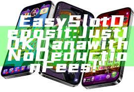 "Easy Slot Deposit: Just 10K Dana with No Deduction Fees!"