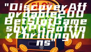 "Discover Affordable 200 Bet Slot Games by PG Soft for Thrilling Wins"