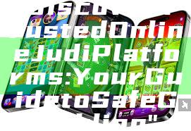 "Discover Trusted Online Judi Platforms: Your Guide to Safe Gambling"