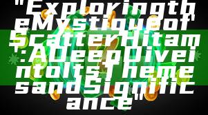 "Exploring the Mystique of 'Scatter Hitam': A Deep Dive into Its Themes and Significance"