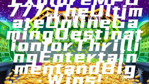 Explore MPO777: The Ultimate Online Gaming Destination for Thrilling Entertainment and Big Wins!