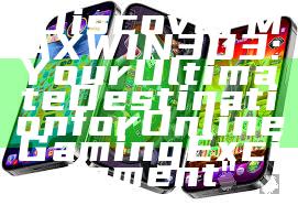 "Discover MAXWIN303: Your Ultimate Destination for Online Gaming Excitement"